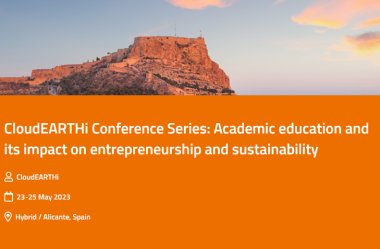 CloudEARTHi Conference Series: Academic education and its impact on entrepreneurship and sustainabil