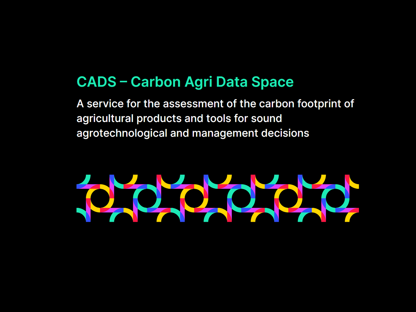  CADS will provide with tools that will help the farmers to come up with tangible proof of their carbon impact.